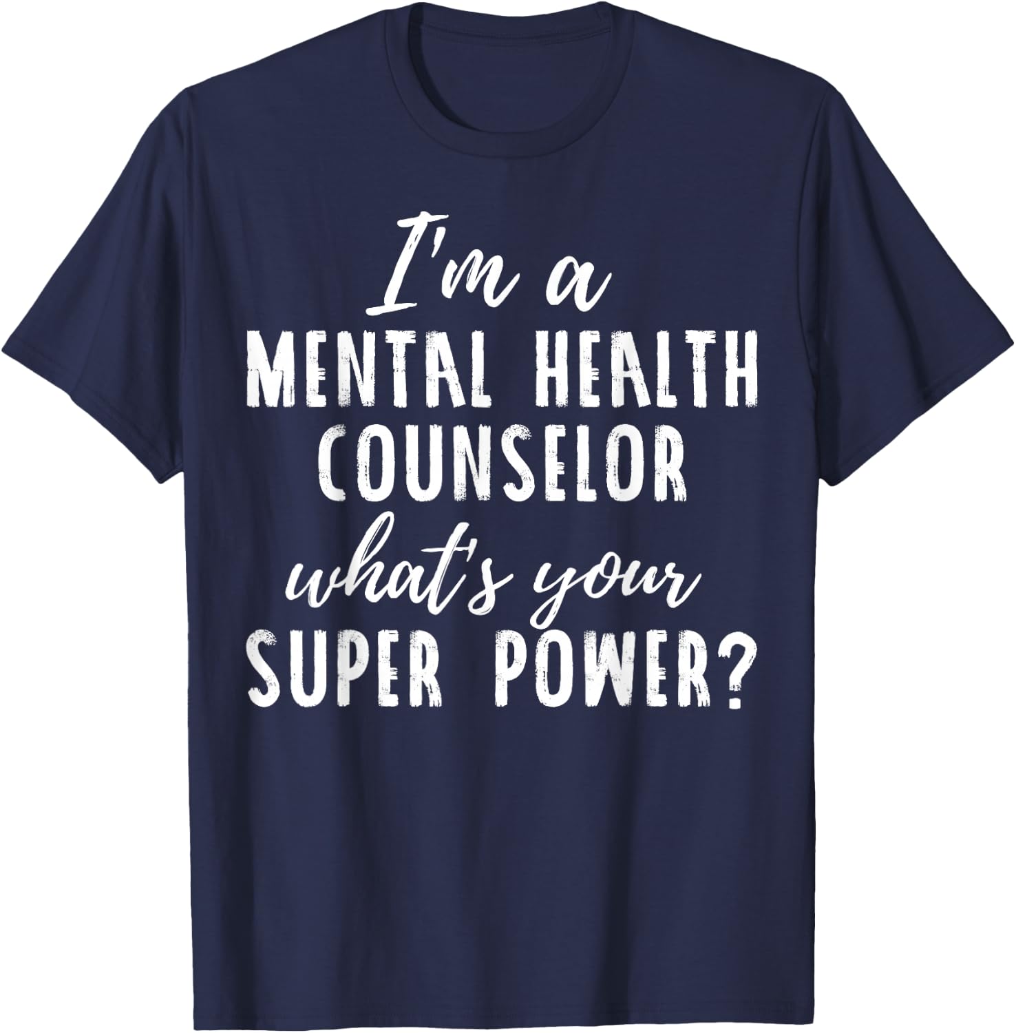 Mental Health Counselor Shirt - Cute Funny T-Shirt - T-Shirt | Navy