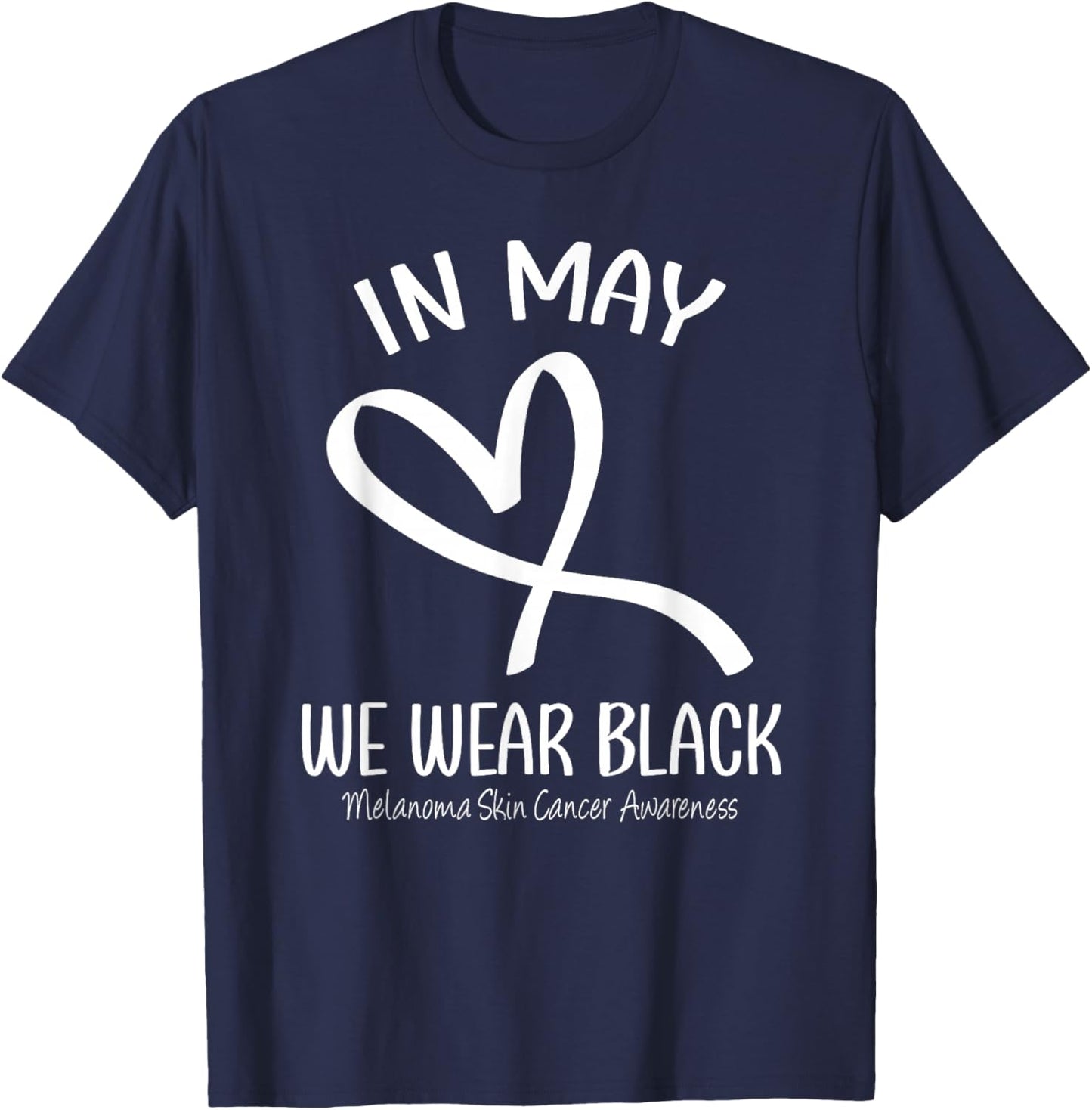 Heart In May We Wear Black Skin Cancer Melanoma Awareness T-Shirt - T-Shirt | Navy