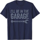 I'll Be In The Garage T-Shirt - T-Shirt | Navy