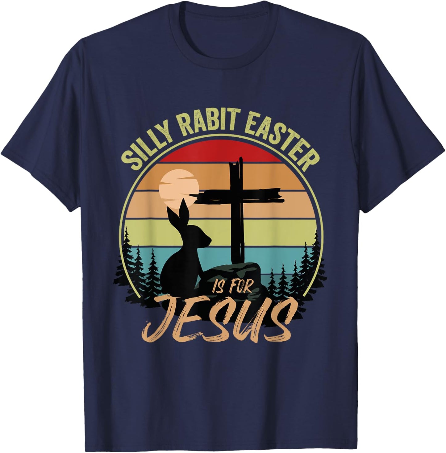 Silly Rabbit Easter Is For Jesus Retro Vintage Easter Day T-Shirt - T-Shirt | Navy