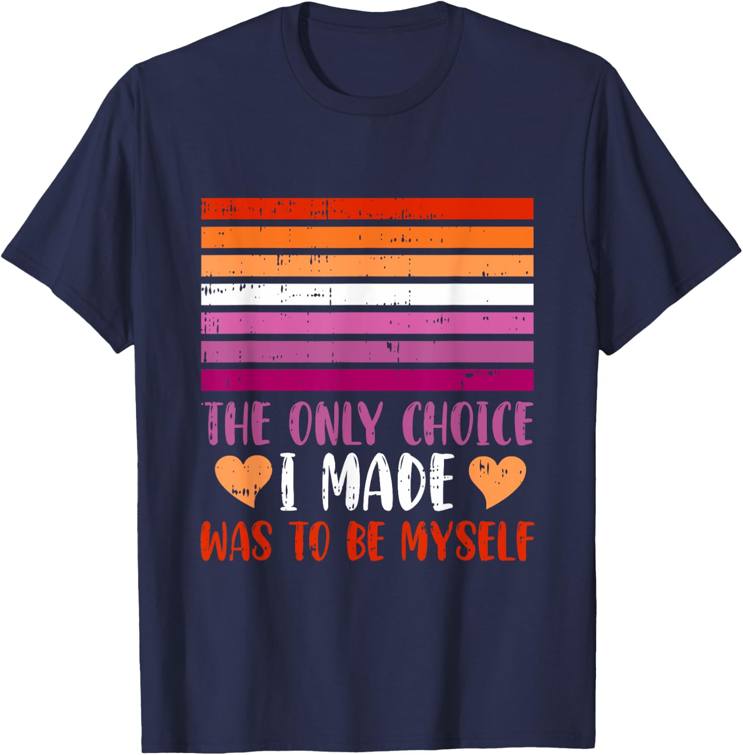 The Only Choice I Made Was To Be Myself Lesbian LGBT-Q T-Shirt - T-Shirt | Navy