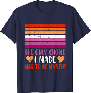The Only Choice I Made Was To Be Myself Lesbian LGBT-Q T-Shirt - T-Shirt | Navy