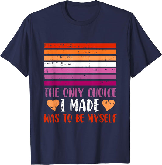 The Only Choice I Made Was To Be Myself Lesbian LGBT-Q T-Shirt - T-Shirt | Navy