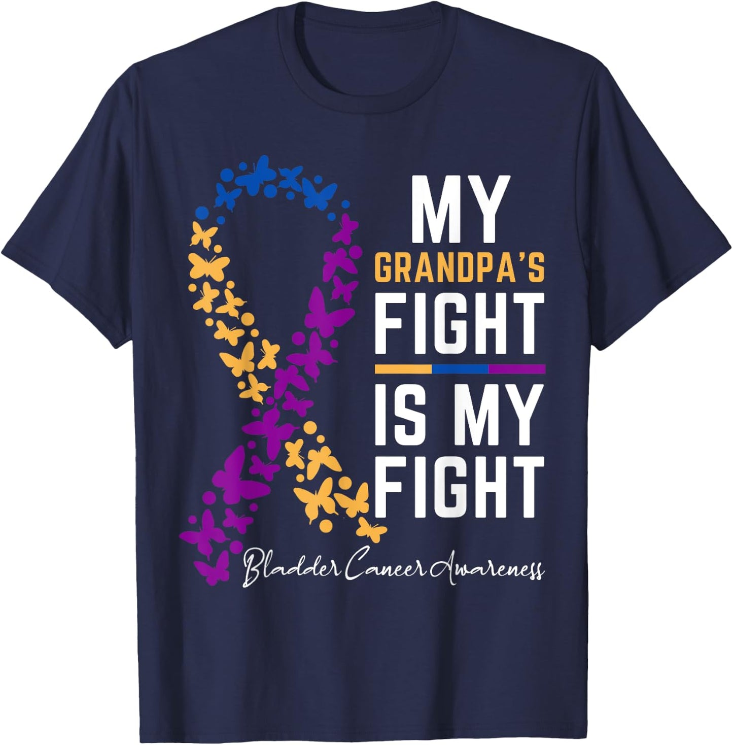 My Grandpa's Fight is My Fight Cute Bladder cancer awareness T-Shirt - T-Shirt | Navy