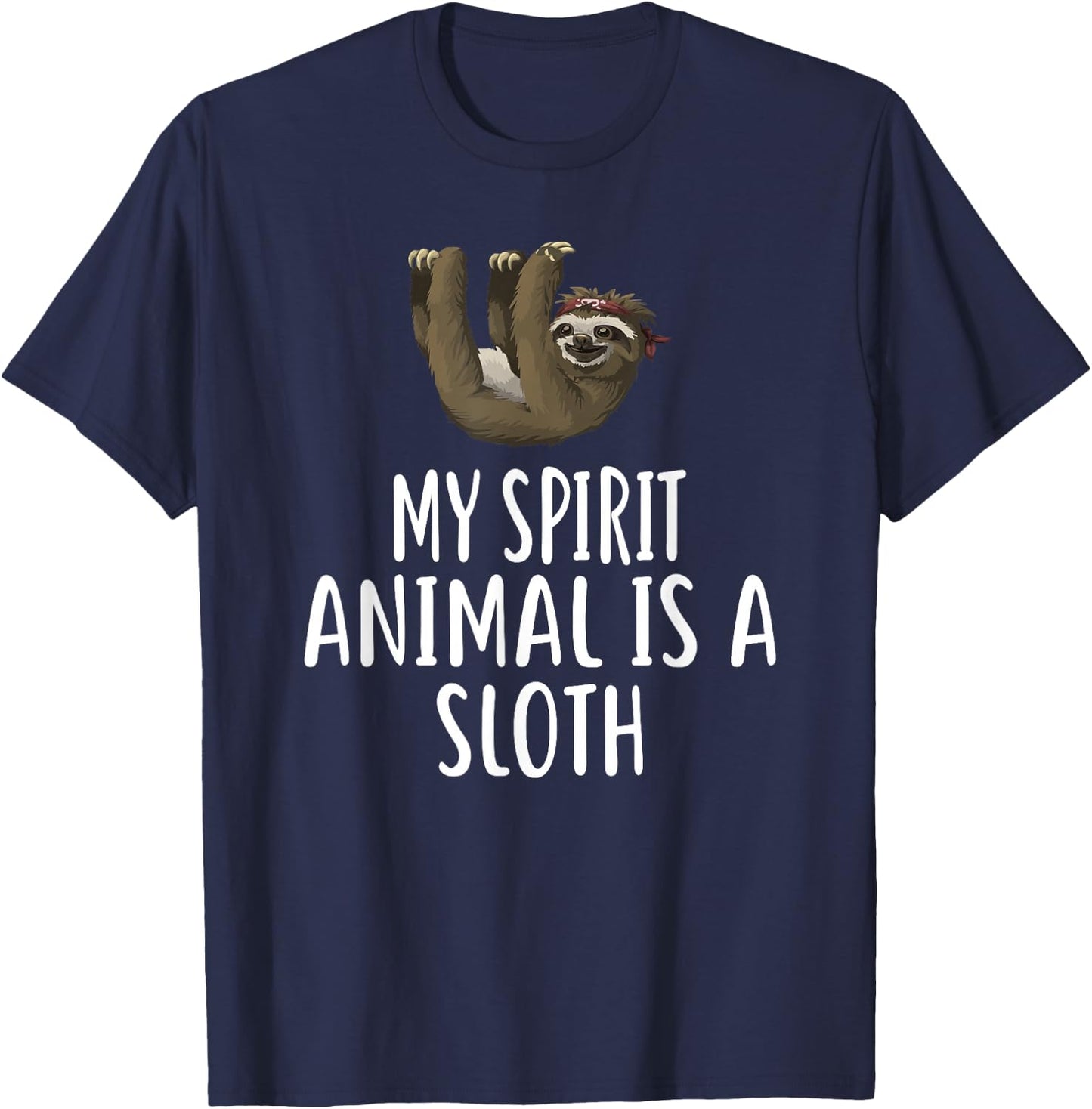 My Spirit Animal Is A SLOTH Funny SLOTHS T-Shirt - T-Shirt | Navy