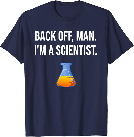 Back Off Man I'm A Scientist Funny Science Joke Design T-Shirt - T-Shirt | Navy