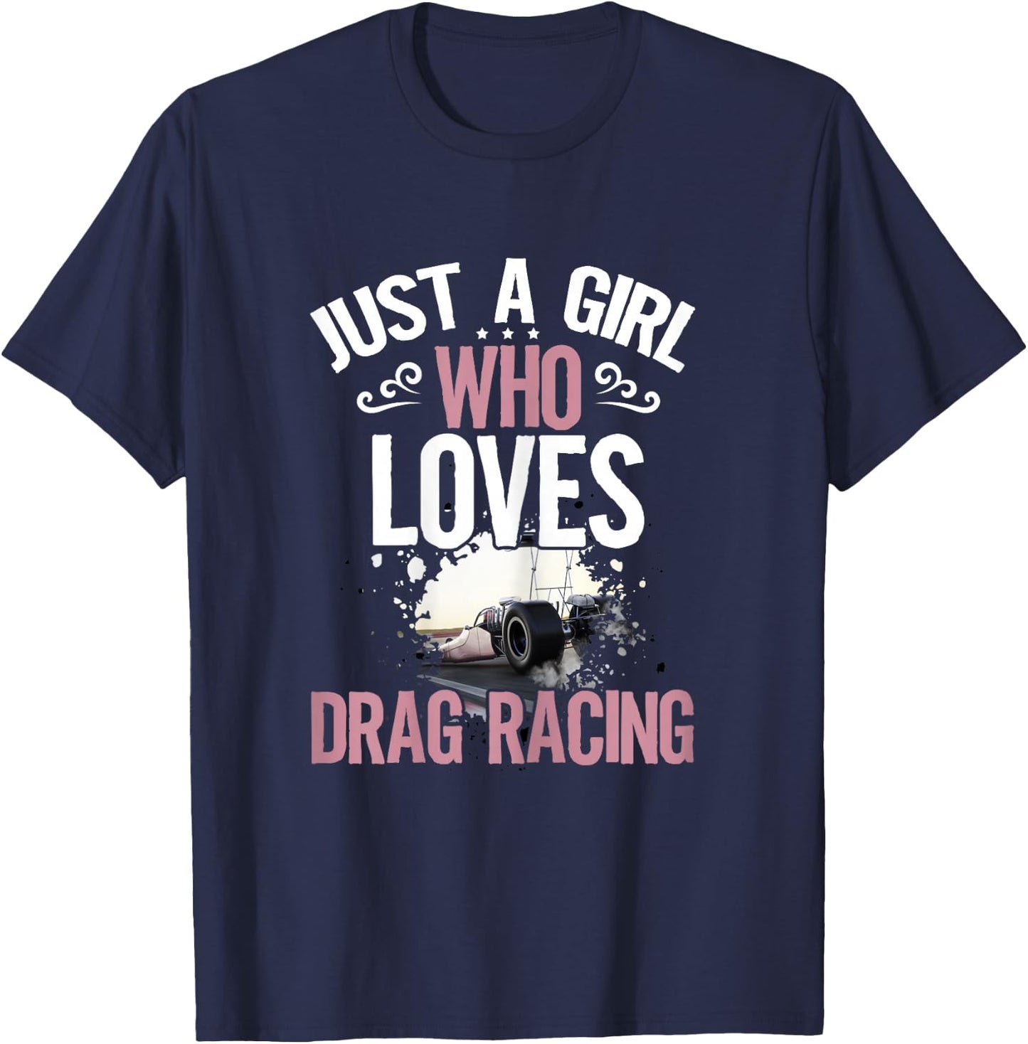 Just a Girl who Loves Drag Racing Women Dragster T-Shirt - T-Shirt | Navy