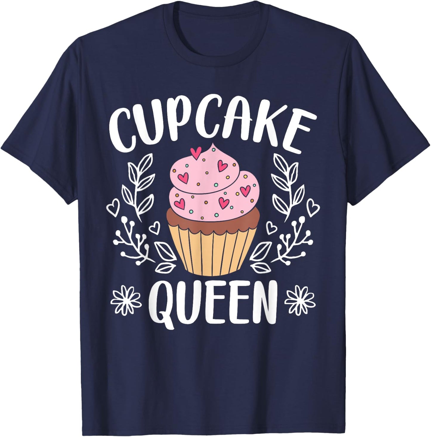 Cupcake Queen Confectionery Baker Pastries Muffin Eater T-Shirt - T-Shirt | Navy