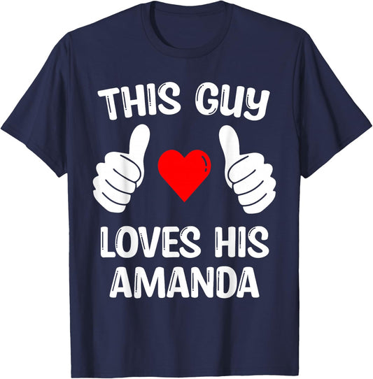 This guy loves the Valentine's Day of his Amanda girlfriend and his wife T-Shirt - T-Shirt | Navy