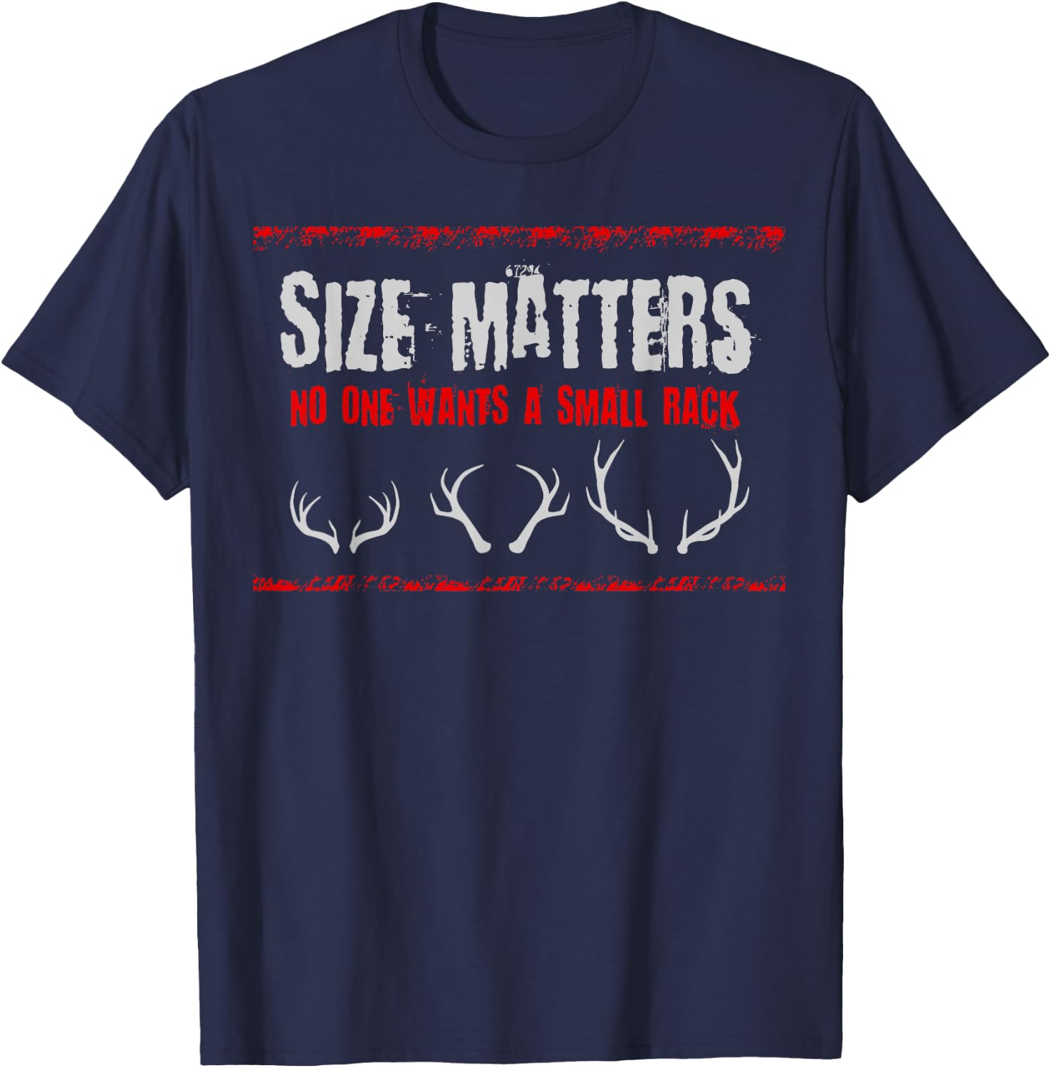 Size Matter, No One Wants A Small Rack, Deer Hunting T-Shirt - T-Shirt | Navy