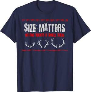 Size Matter, No One Wants A Small Rack, Deer Hunting T-Shirt - T-Shirt | Navy