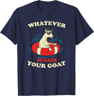 Whatever Floats Your Goat Summer Float Trip River Tubing T-Shirt - T-Shirt | Navy