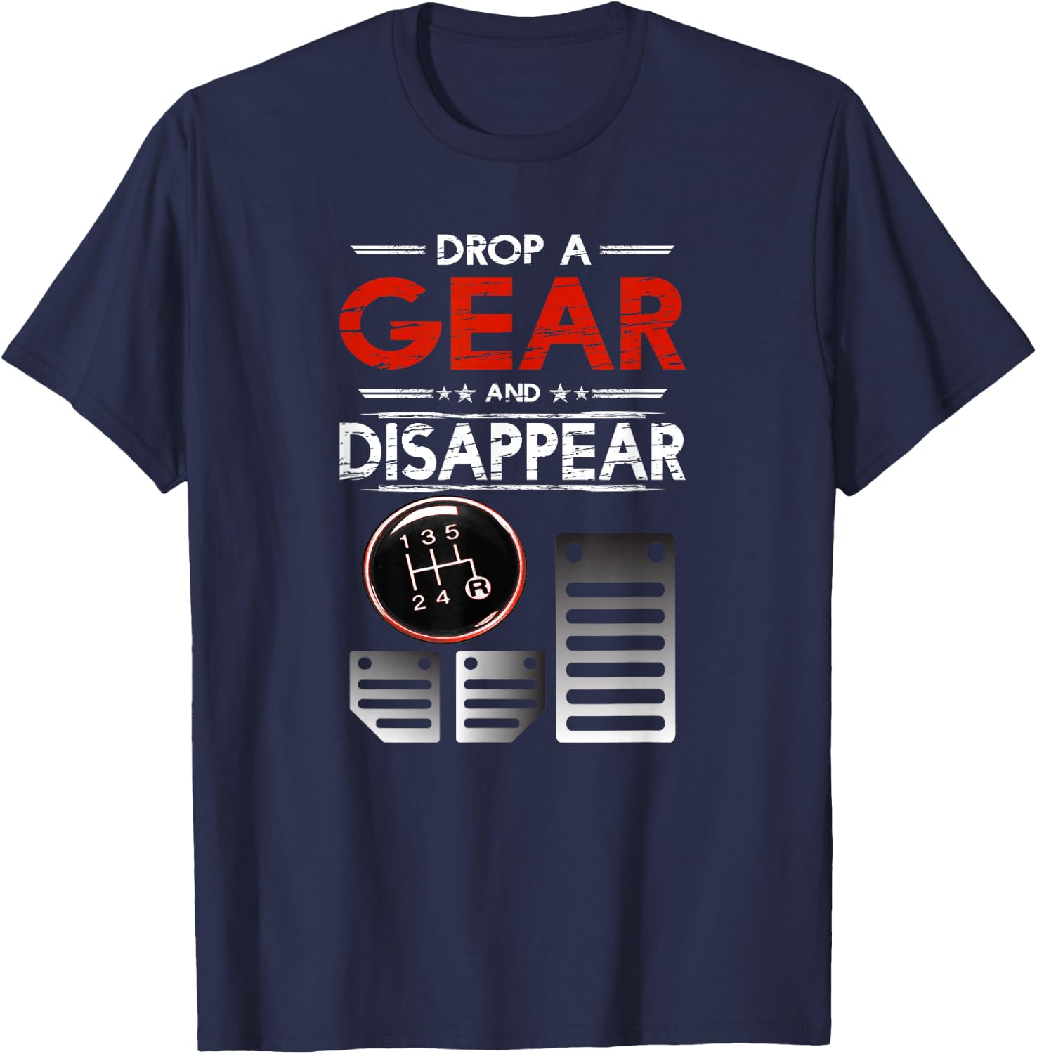 Car Shirt Car Guys Drop A Gear And Disappear Gift T-Shirt - T-Shirt | Navy
