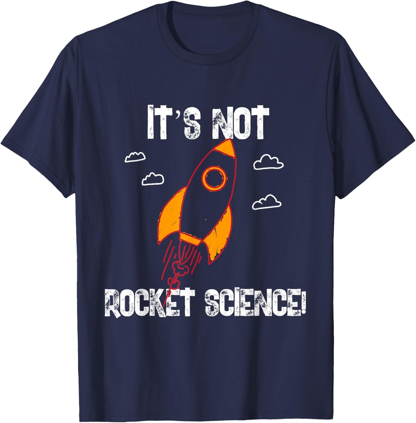 It's Not Rocket Science T-Shirt - T-Shirt | Navy