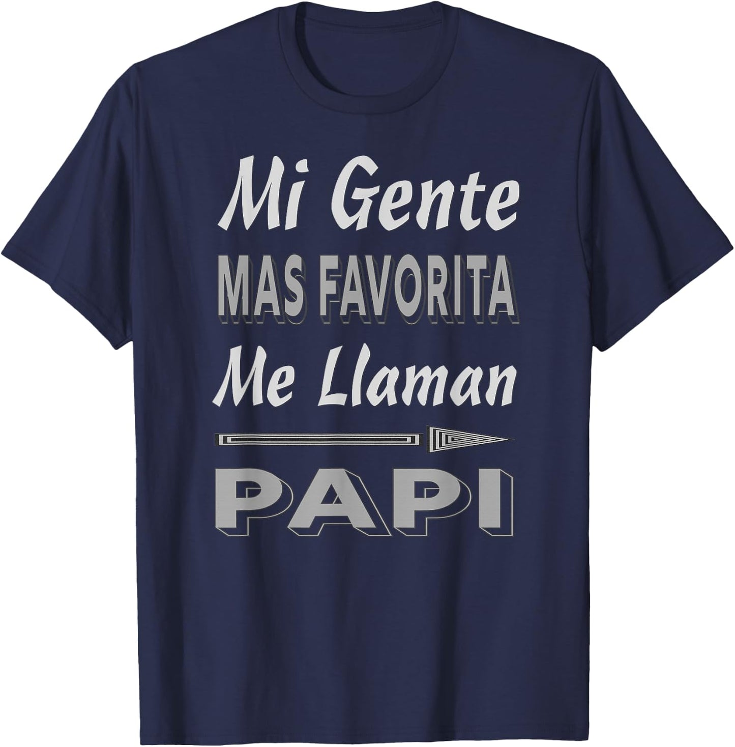 Spanish Father's Day Shirt Mi Gente Favorita Me Llaman Papi T-Shirt - T-Shirt | Navy