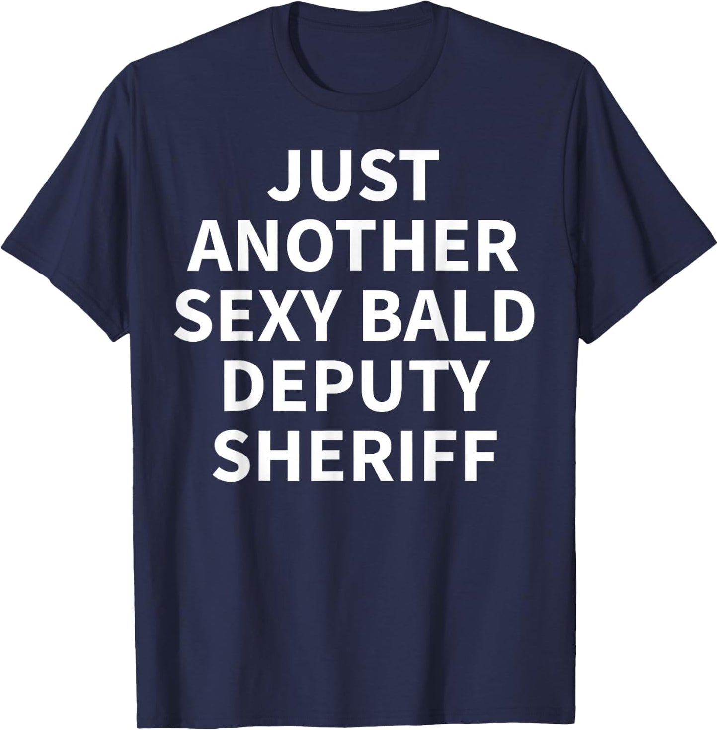 Deputy Sheriff Apparel | Funny Bald Sheriffs Design T-Shirt - T-Shirt | Navy