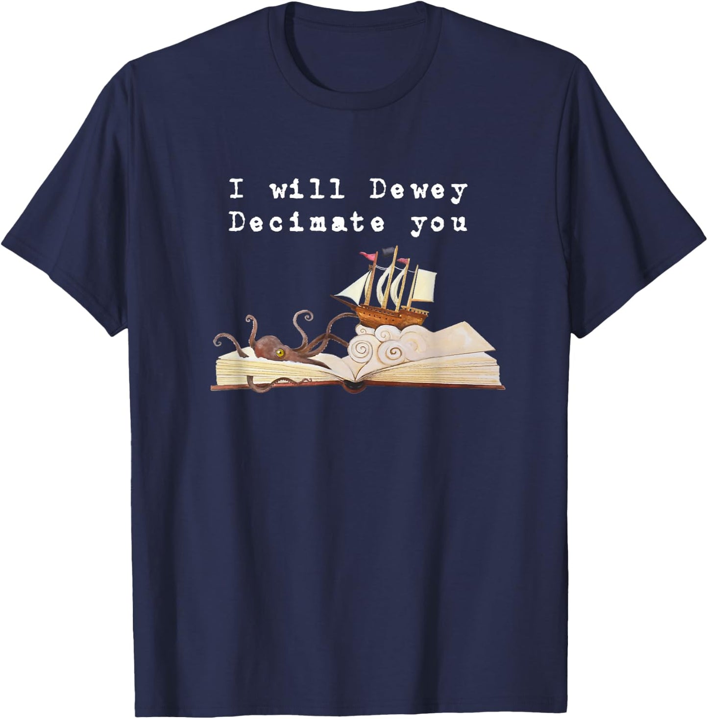 I Will Dewey Decimate You Book Lover Library Graphic T Shirt T-Shirt - T-Shirt | Navy