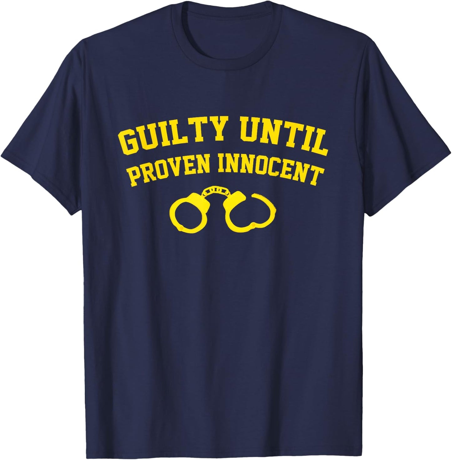 Guilty Until Proven Innocent Apparel T-Shirt - T-Shirt | Navy