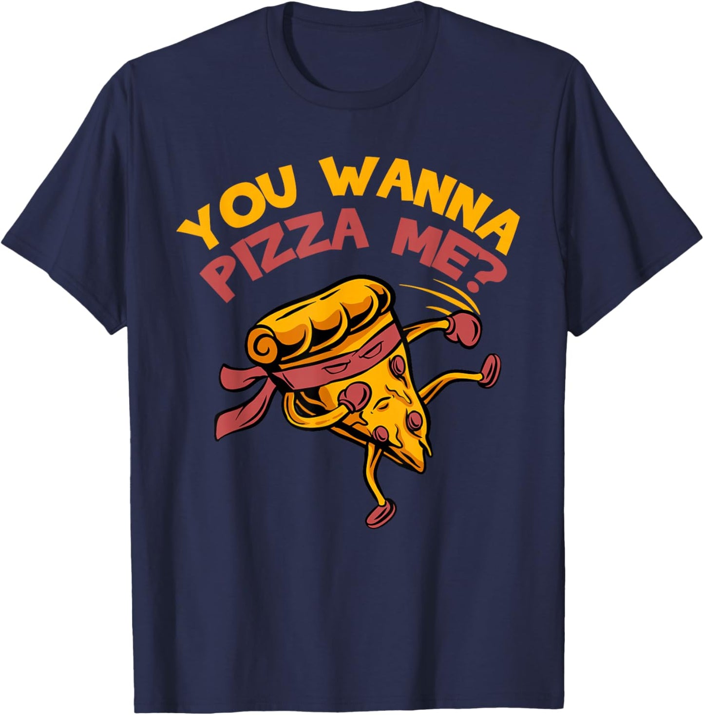 Funny You Wanna Pizza Me Foods Lovers Small T-Shirt - T-Shirt | Navy
