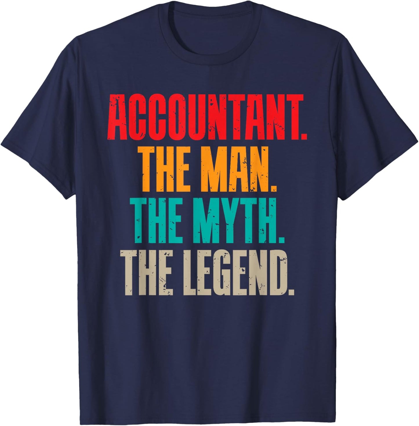 Accountant the Man the Myth the Legend Bookkeeper Accounting T-Shirt - T-Shirt | Navy