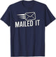 Mailed it Postman Gift Mail Carrier Workers T-Shirt - T-Shirt | Navy