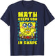 Mademark x SpongeBob SquarePants - SpongeBob Math Keeps You In Shape Funny Math Joke Students T-Shirt - T-Shirt | Navy