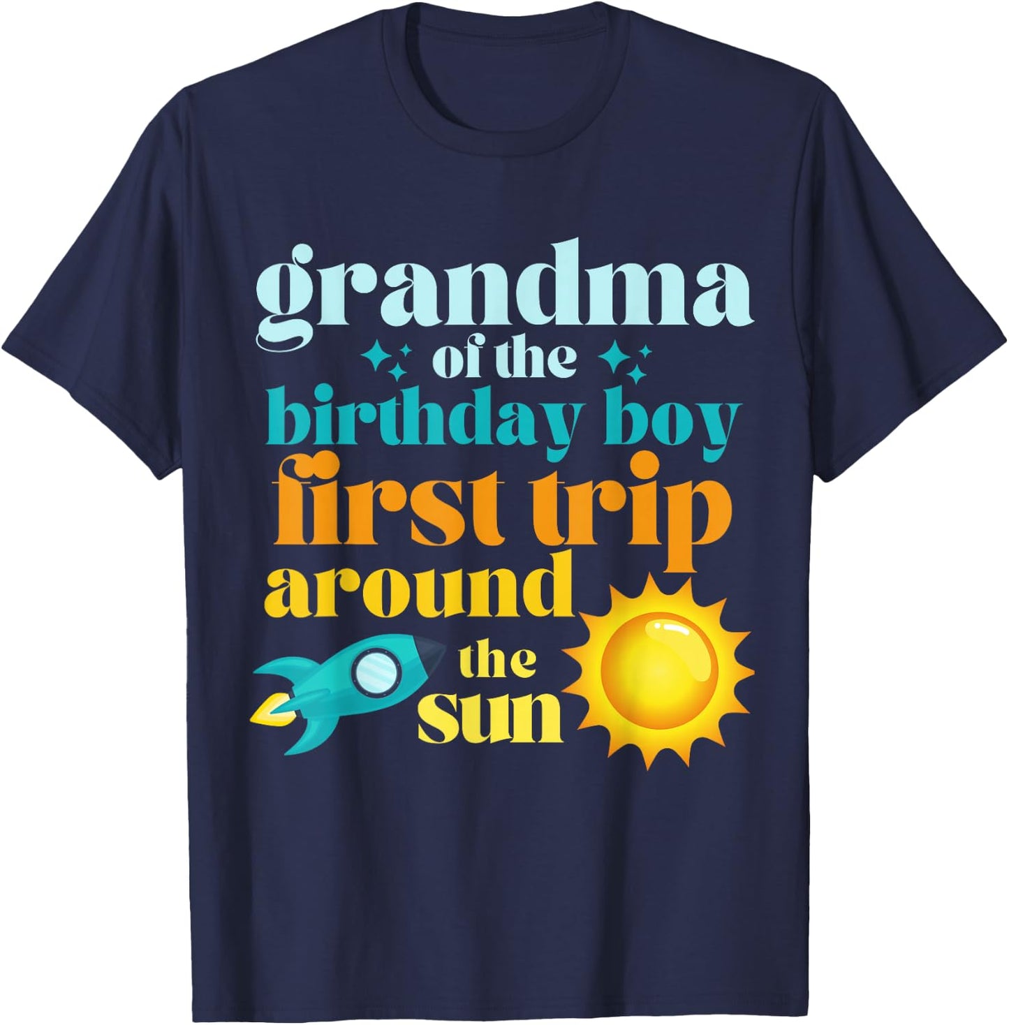 Grandma First Trip Around The Sun Outer Space 1st Birthday T-Shirt - T-Shirt | Navy