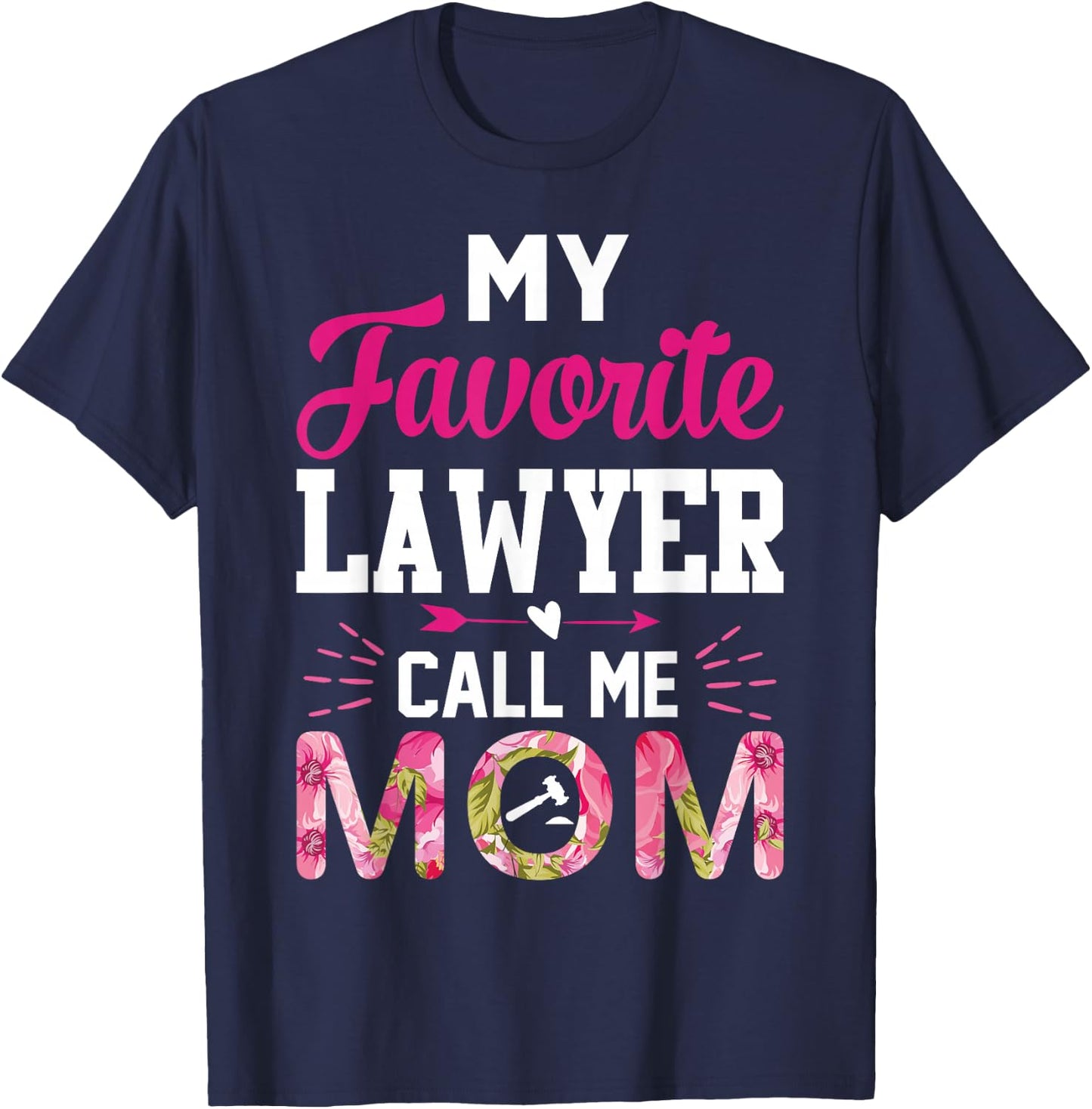 My Favorite Lawyer calls me Mom Funny Attorney Gift T-Shirt - T-Shirt | Navy