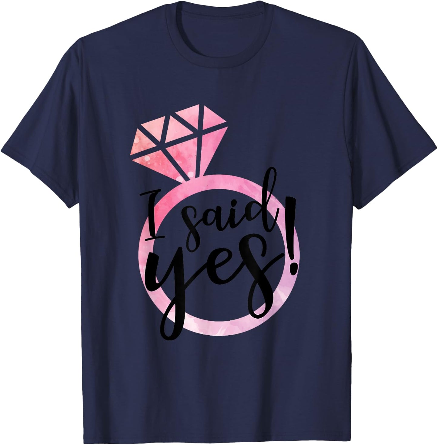 I Said Yes Cute Engagement Ring Wedding Announcement T-Shirt - T-Shirt | Navy