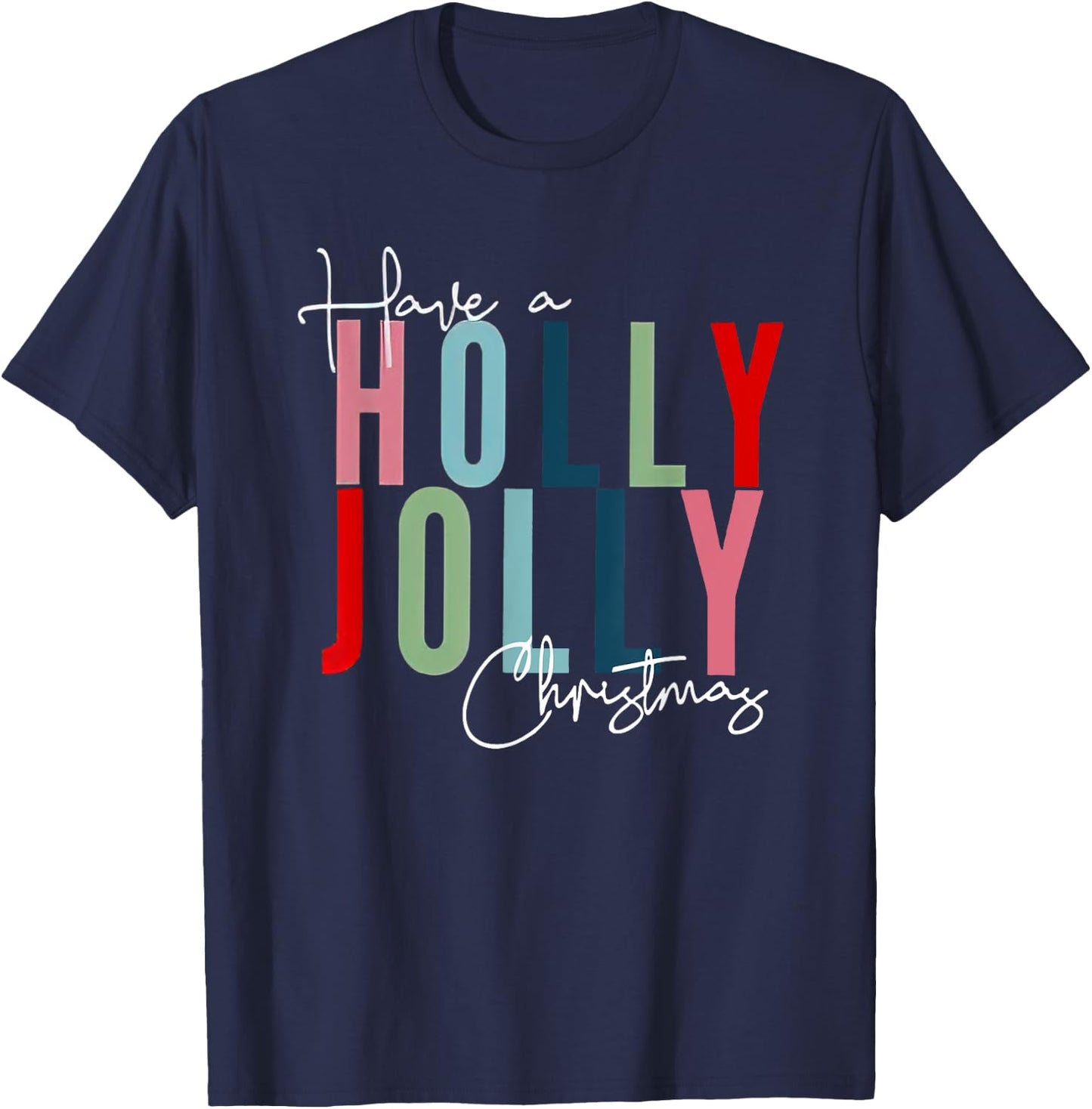 Have A Holly Xmas Jolly Christmas Rainbow T-Shirt - T-Shirt | Navy