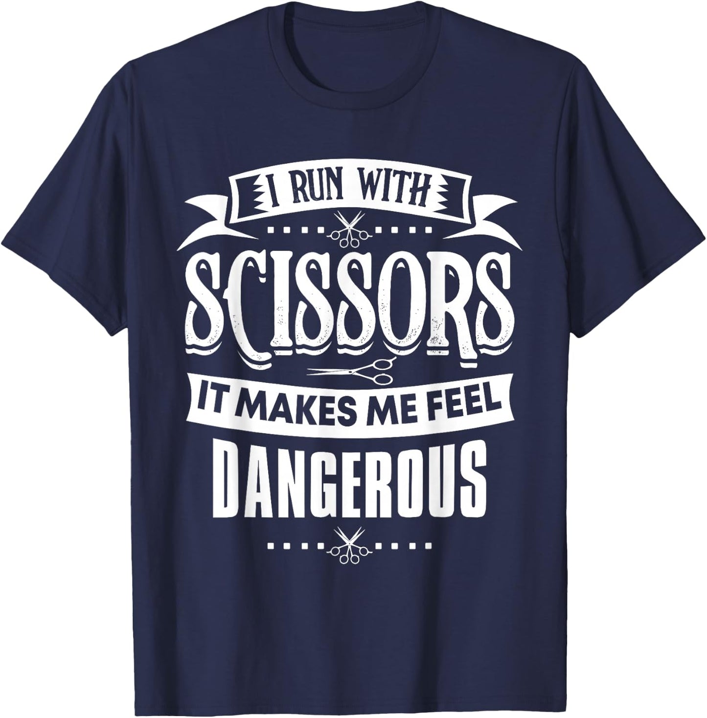 Hair Stylist I Run With Scissors T-Shirt - T-Shirt | Navy