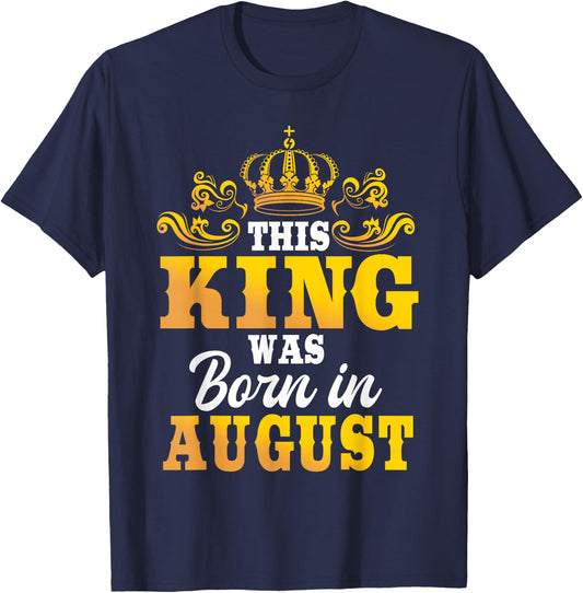 This King Was Born In August Birthday Party Celebration T-Shirt - T-Shirt | Navy