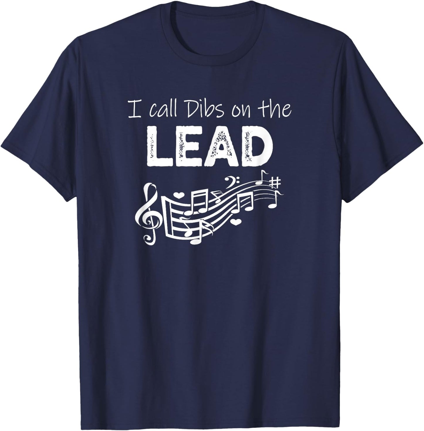 I Call Dibs on the Lead Singer Funny Barbershop Quartet T-Shirt - T-Shirt | Navy