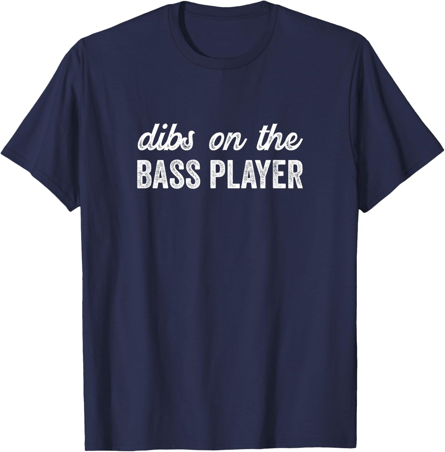 Funny Bass Player Wife Dibs on the Bass Player T-Shirt - T-Shirt | Navy