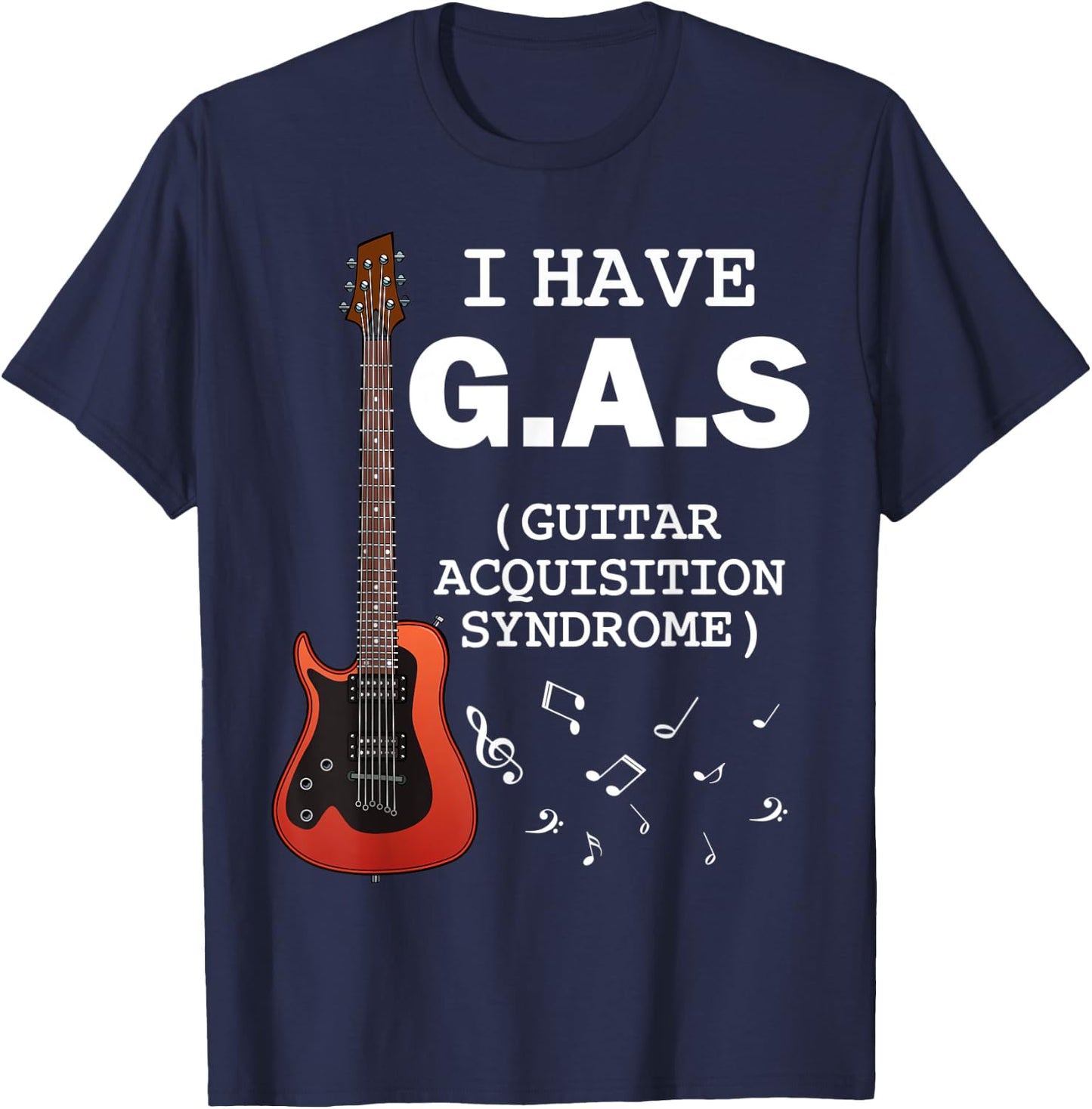 I Have G.A.S Guitar Player Collector Band Musician Concert T-Shirt - T-Shirt | Navy