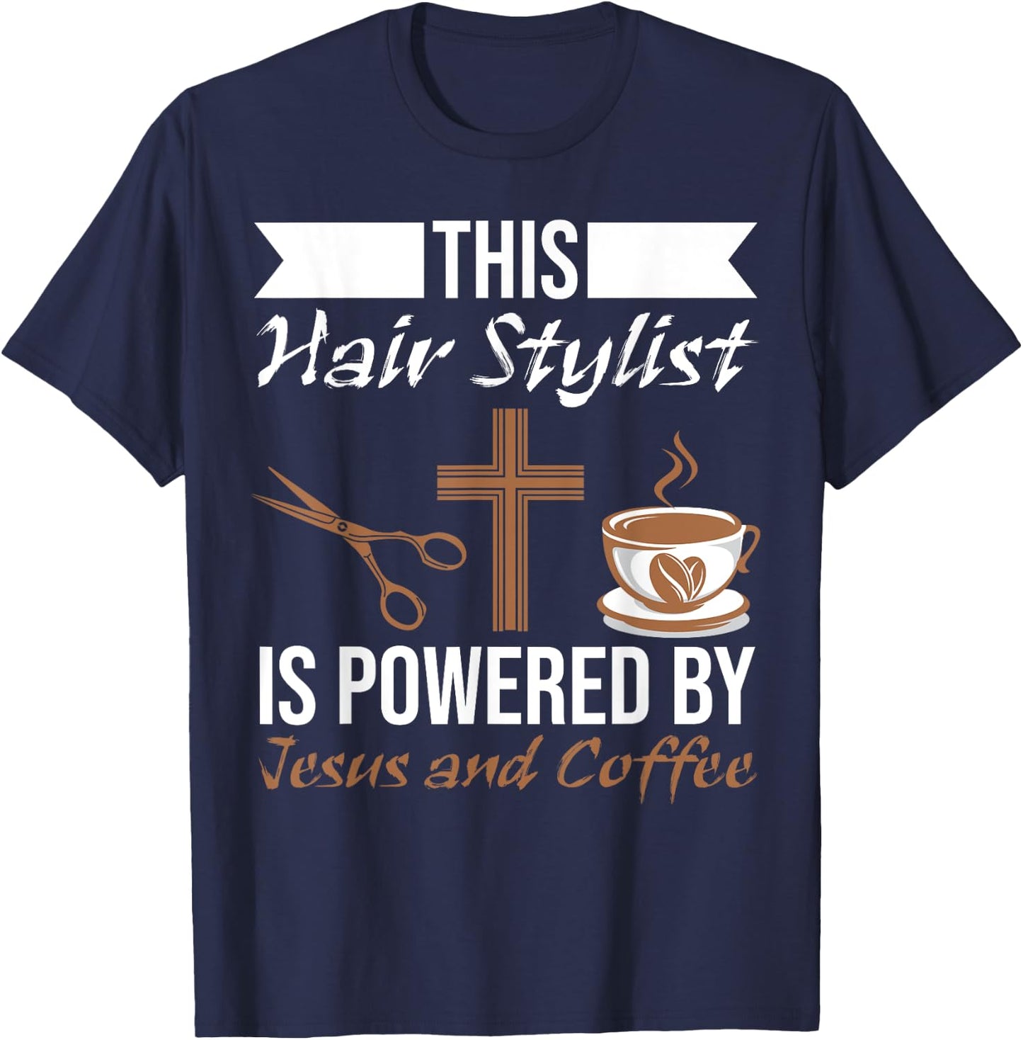 This Hair Stylist Is Powered By Jesus And Coffee Scissors T-Shirt - T-Shirt | Navy