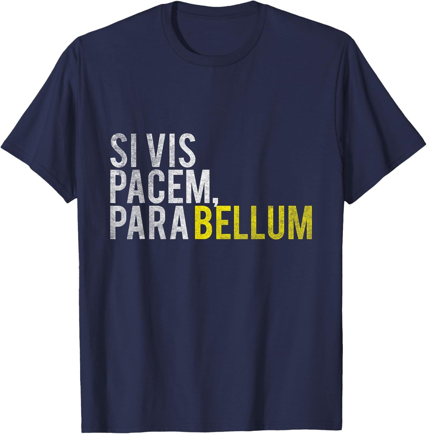 Si vis Pacem, Para Bellum If you want Peace, Prepare for War T-Shirt - T-Shirt | Navy
