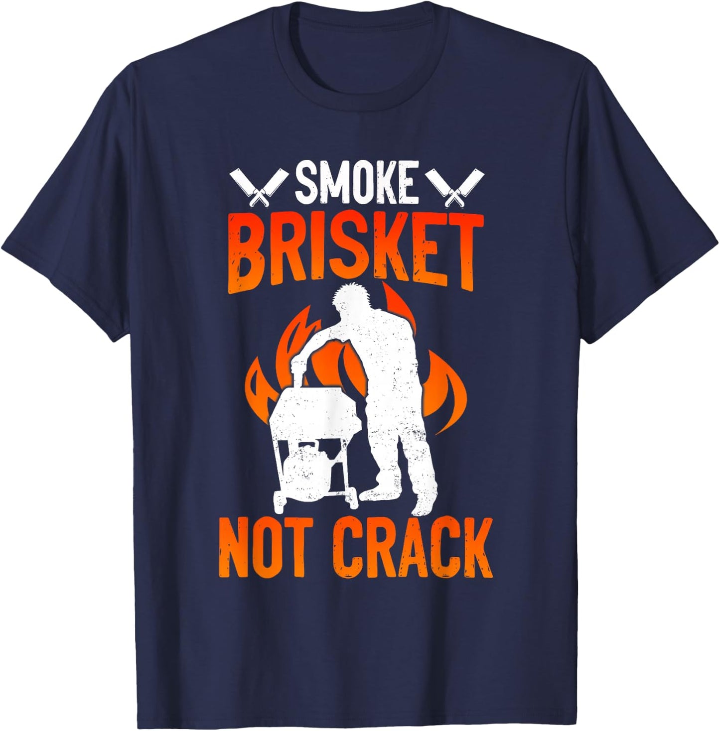Smoke Brisket Not Crack Funny BBQ T-Shirt - T-Shirt | Navy