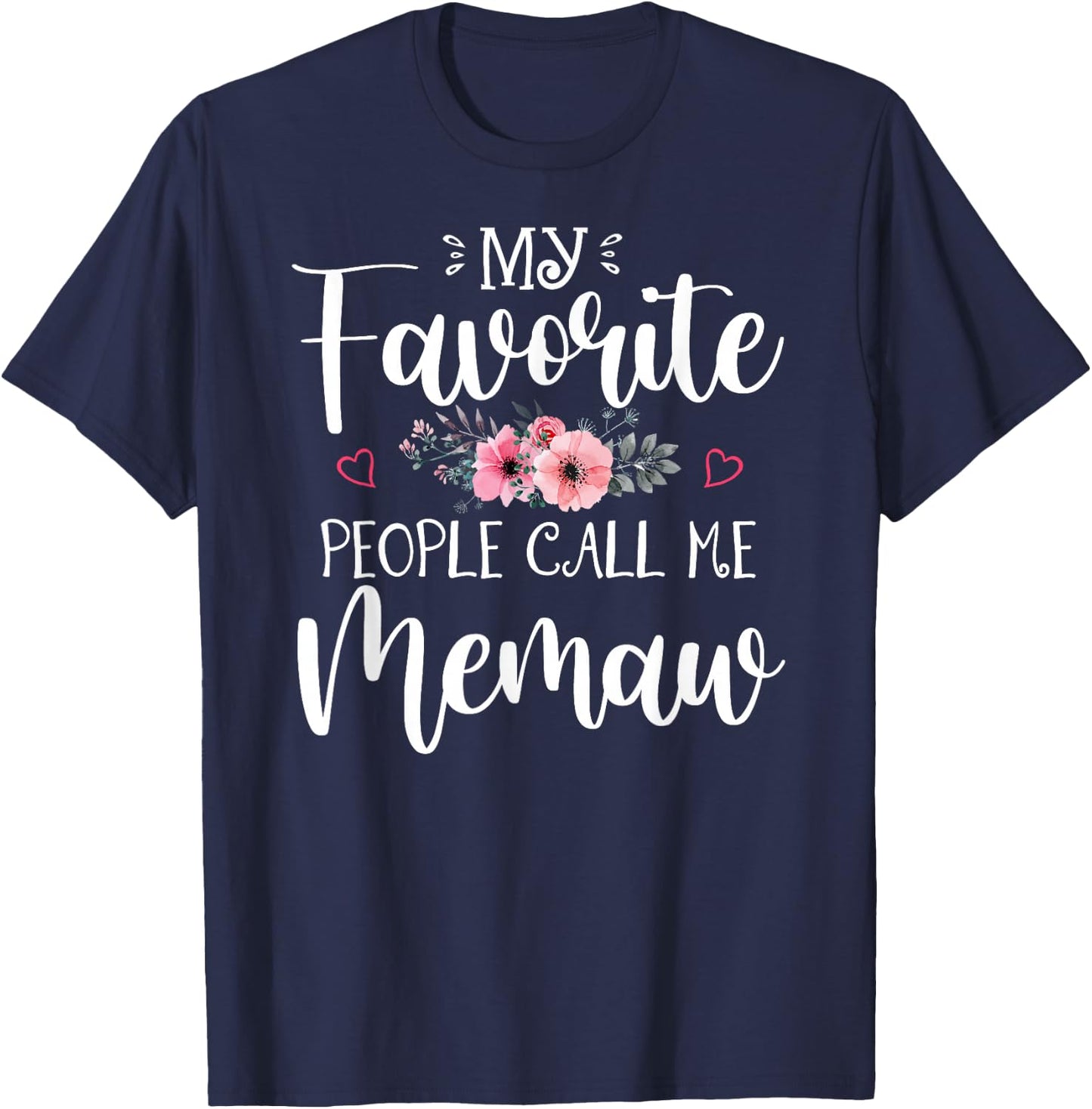 My Favorite People Call Me Memaw Shirt Floral Mother's Day T-Shirt - T-Shirt | Navy