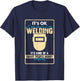 Funny Welder who loves Welding Hobby T-Shirt - T-Shirt | Navy