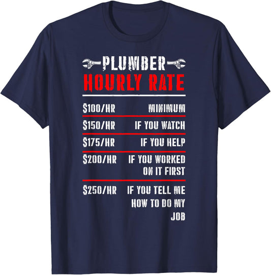 Funny Plumbers Plumber Dads Plumber Hourly Rate Plumber Rate T-Shirt - T-Shirt | Navy