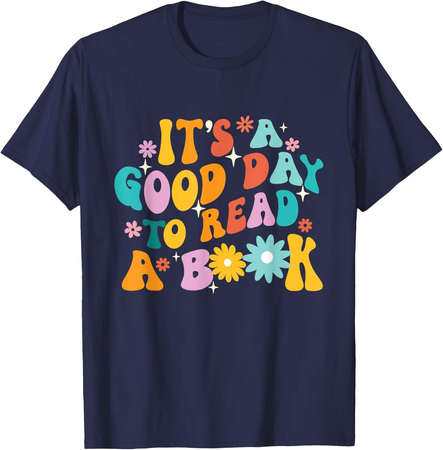 It’s A Good Day To Read A Book - Reading Bookworm Reader T-Shirt - T-Shirt | Navy