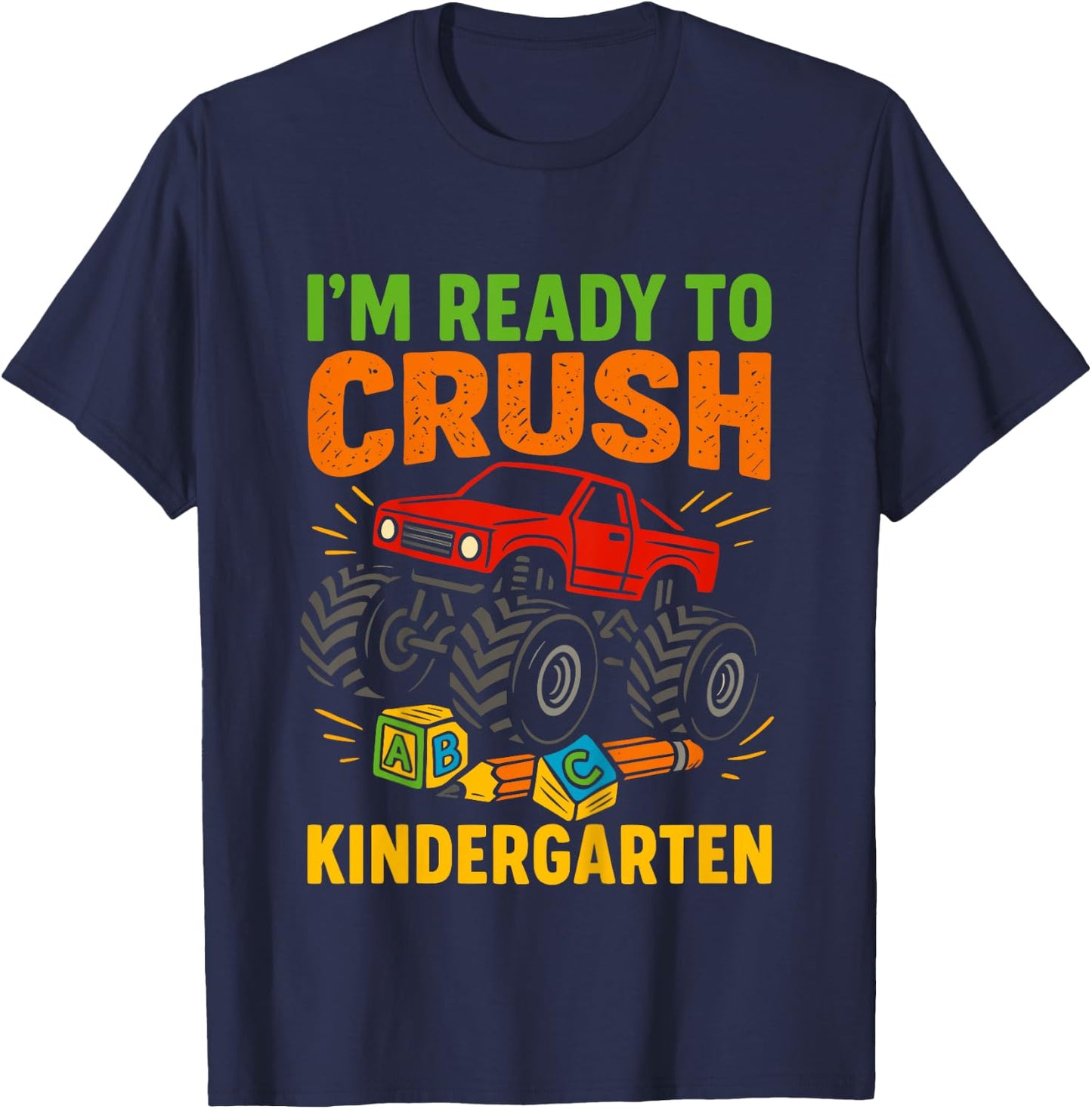 Kids Cute Im Ready To Crush Kindergarten Monster Truck First Day T-Shirt - T-Shirt | Navy