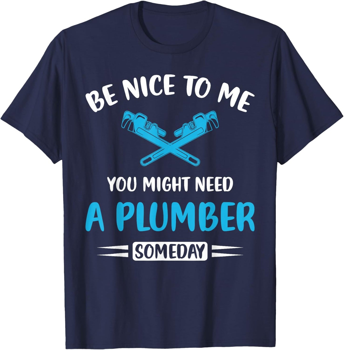 Plumber Humor Funny Plumbing You might need a plumber T-Shirt - T-Shirt | Navy