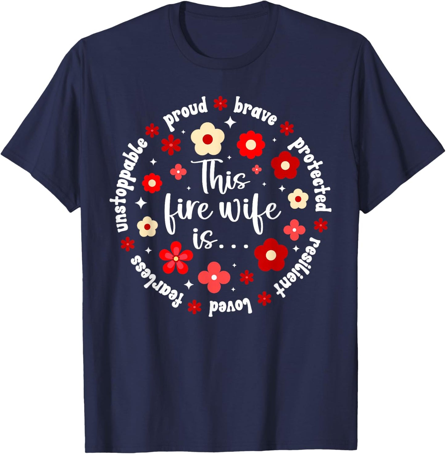Fire Wife Firefighter Wife Proud Fireman Wife T-Shirt - T-Shirt | Navy