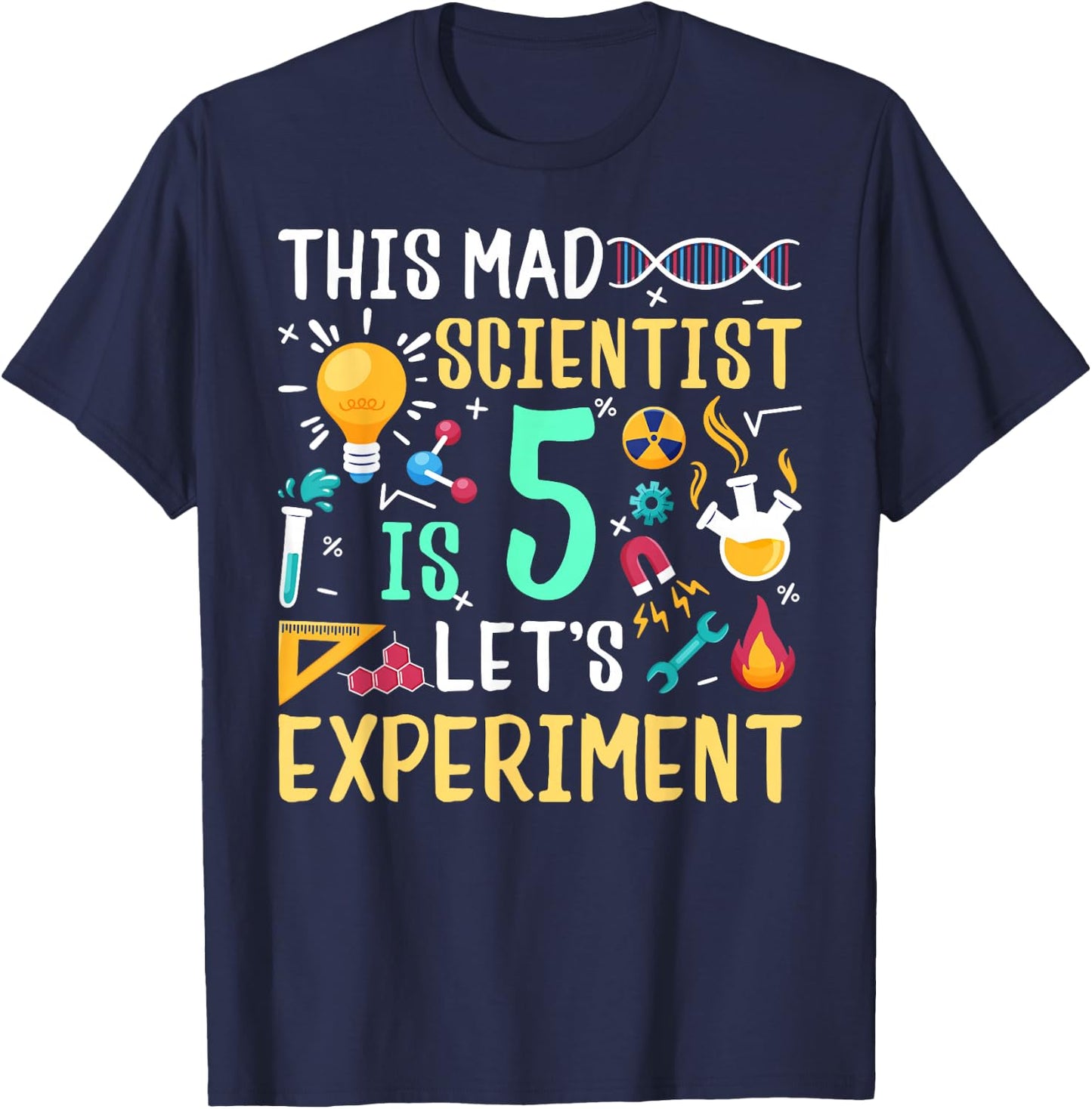 This Mad Scientist Is 5 Let's Experiment Chemistry Birthday T-Shirt - T-Shirt | Navy