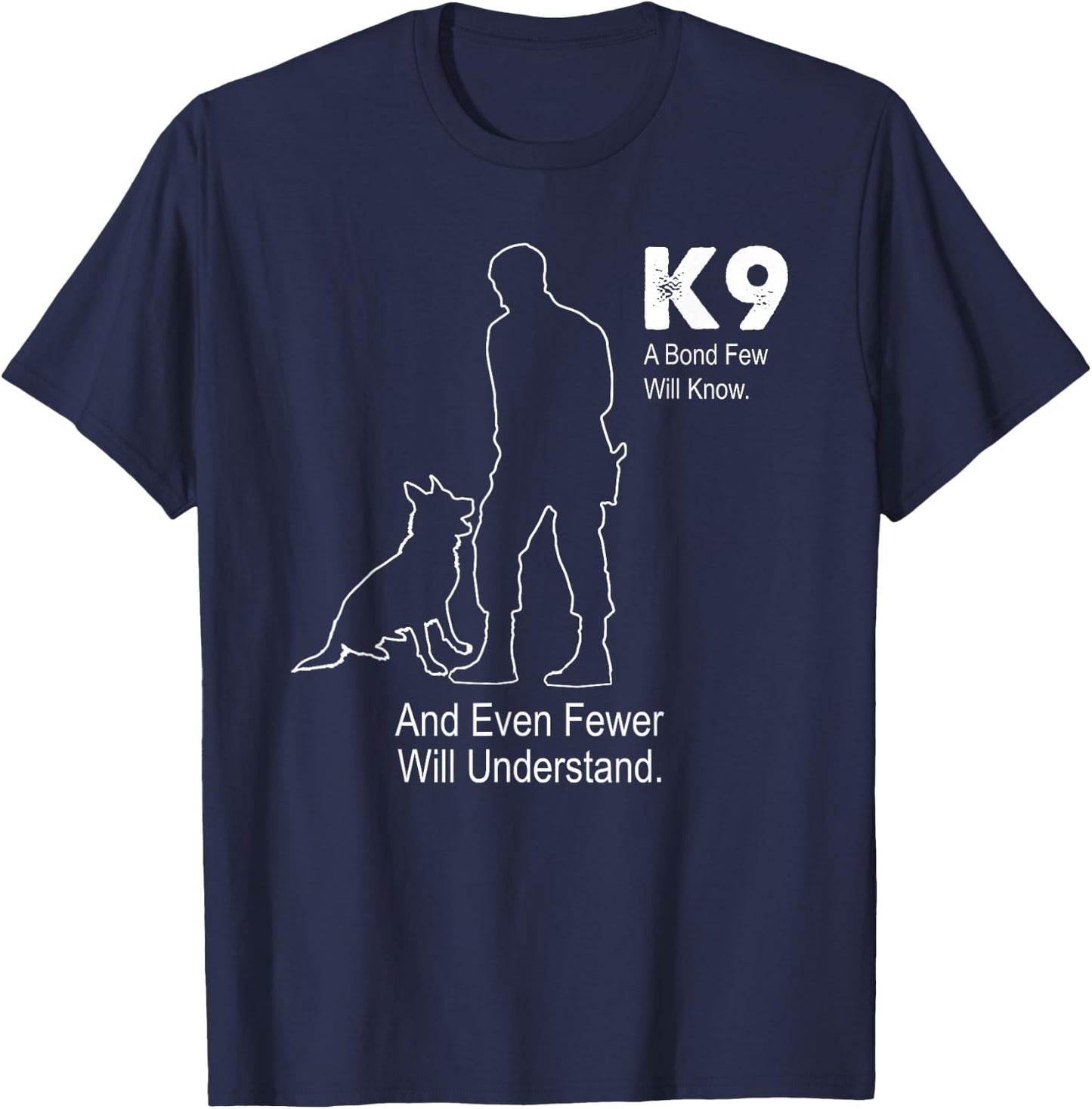 K9 Police Dog Shirt | A BOND FEW WILL KNOW Military T-Shirt - T-Shirt | Navy