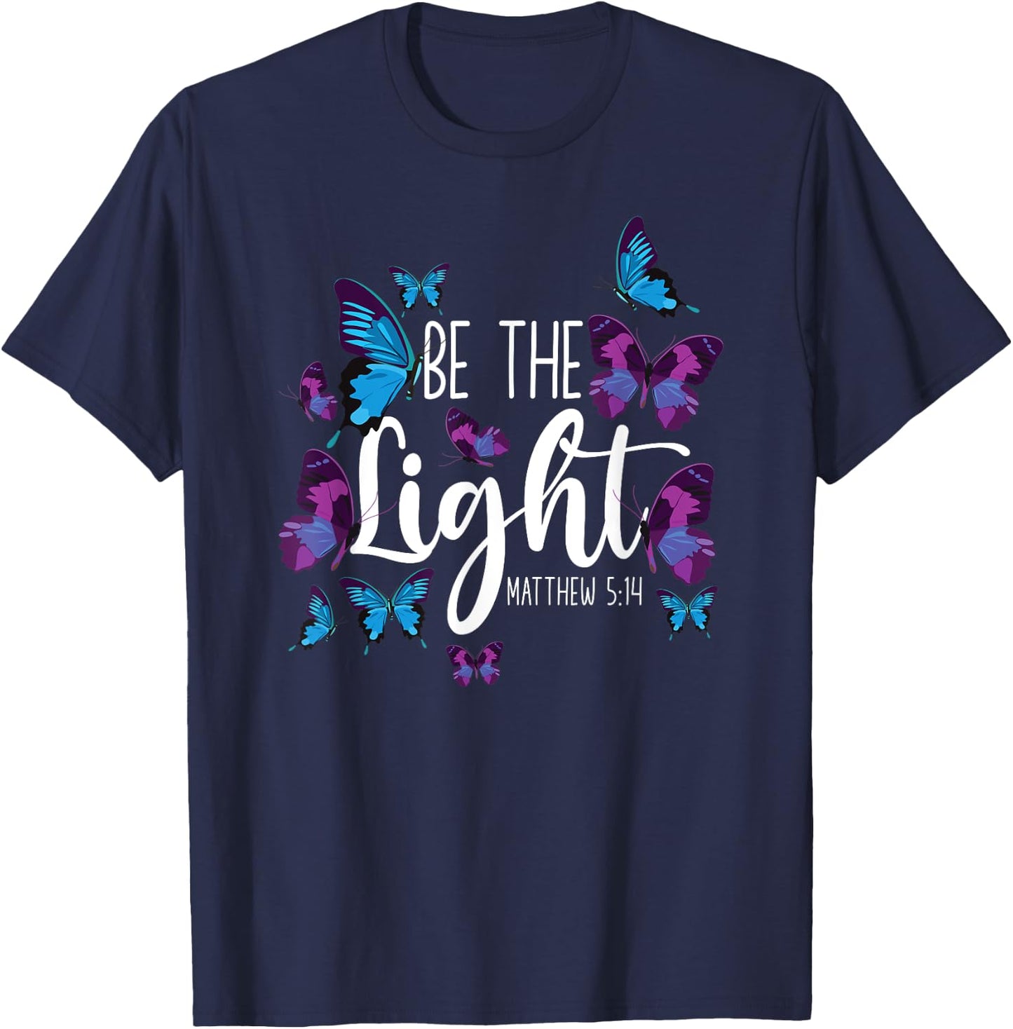 Christian Bible Verse Butterfly Be The Light Matthew 5:14 T-Shirt - T-Shirt | Navy