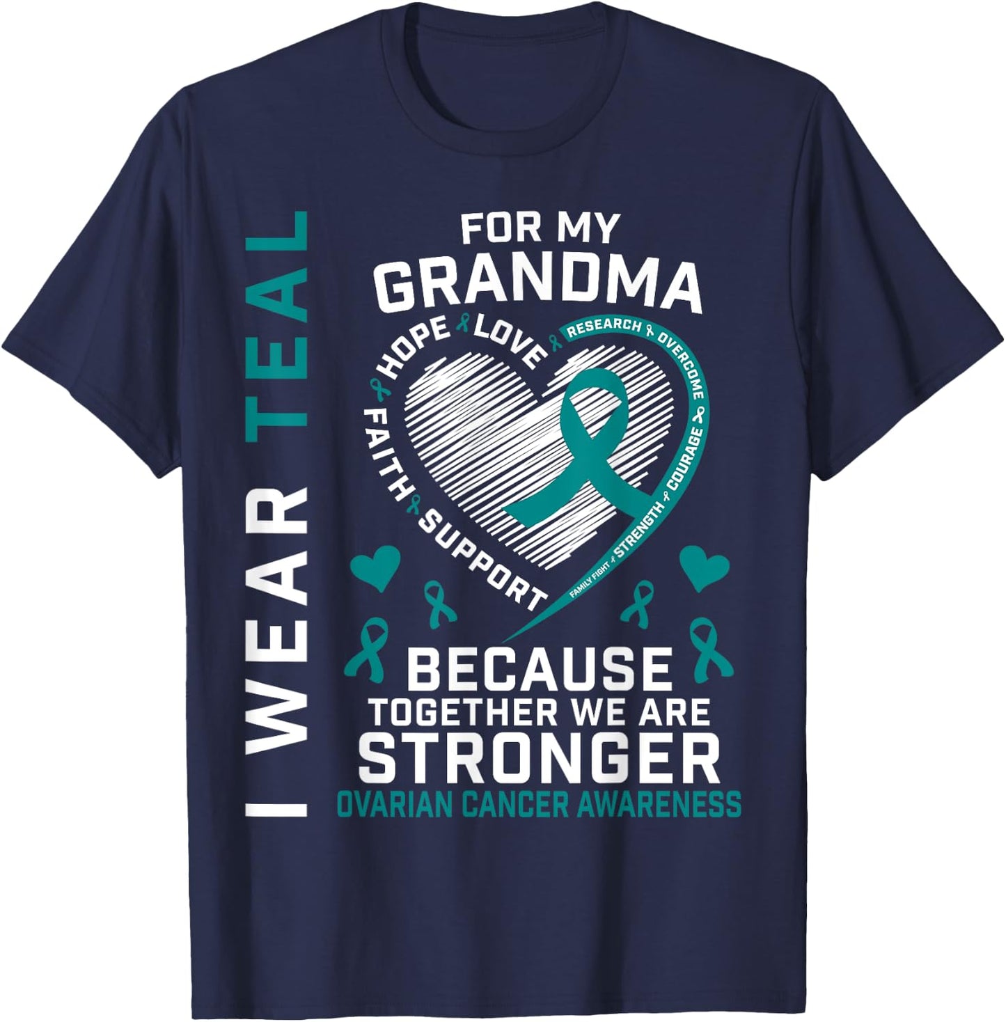 I Wear Teal For My Grandma Ovarian Cancer Awareness Support T-Shirt - T-Shirt | Navy