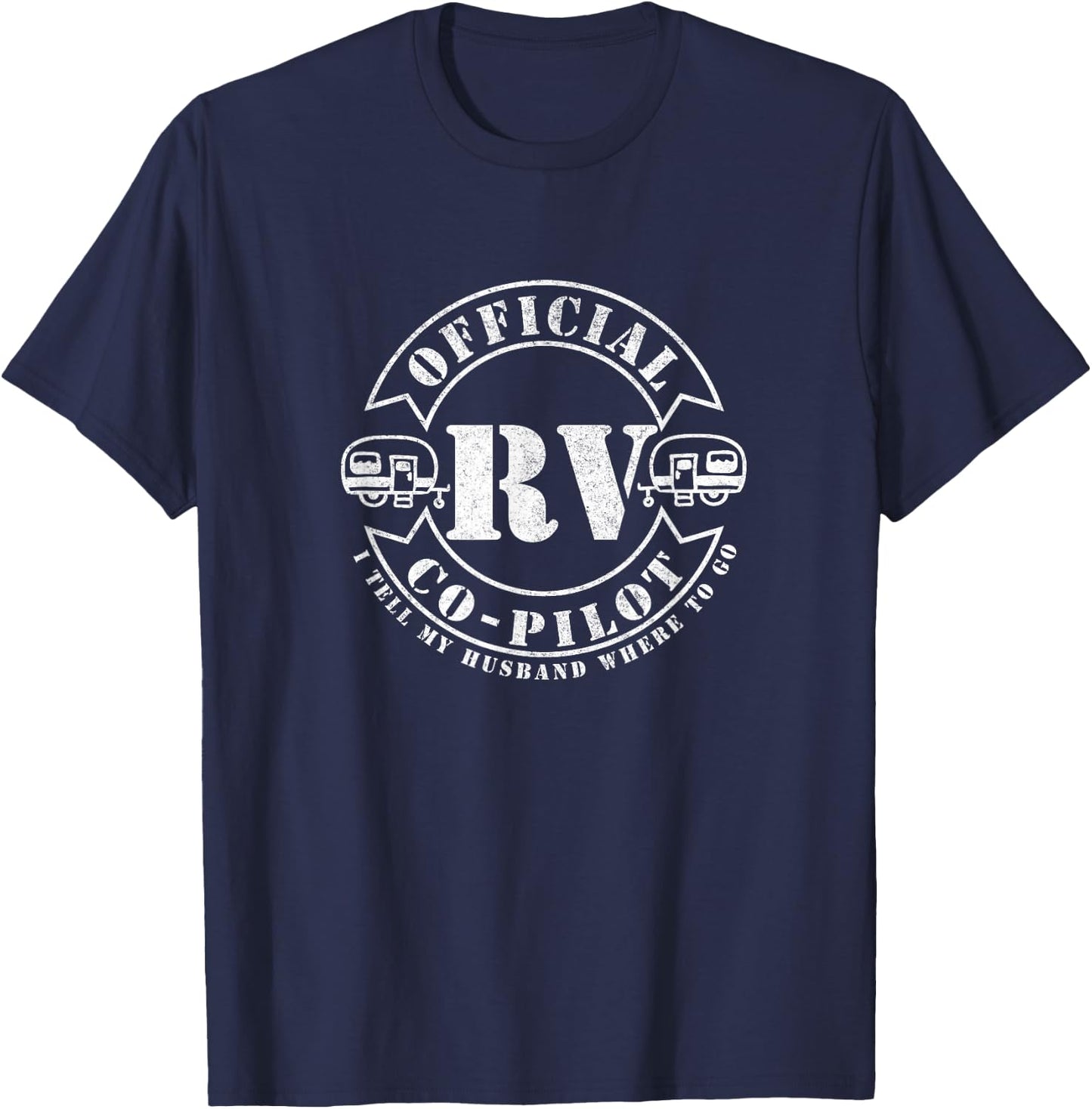 RV Co-Pilot Motor Home RV Camping Trailer Glamping Wander T-Shirt - T-Shirt | Navy